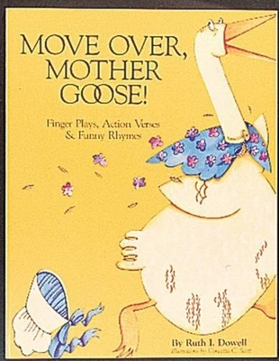 Move Over Mother Goose: Finger Plays, Action Verses and Funny Rhymes book