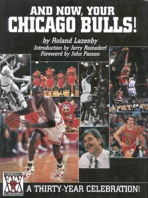 And Now, Your Chicago Bulls by Roland Lazenby