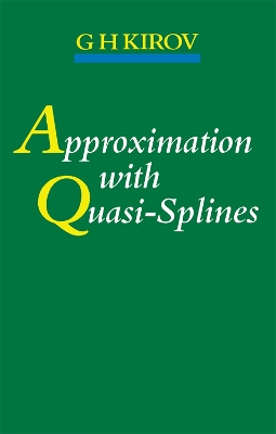 Approximation with Quasi-Splines by G.H Kirov