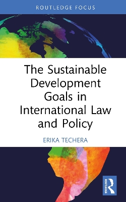 The Sustainable Development Goals in International Law and Policy book