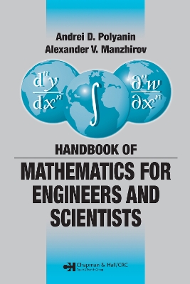 Handbook of Mathematics for Engineers and Scientists by Andrei D. Polyanin