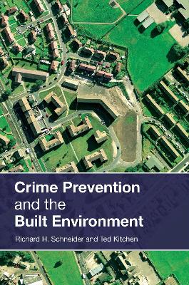 Crime Prevention and the Built Environment by Ted Kitchen