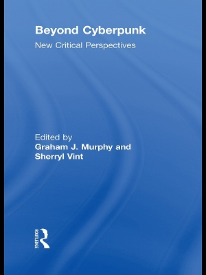 Beyond Cyberpunk: New Critical Perspectives by Graham J. Murphy
