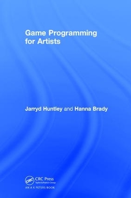 Game Programming for Artists by Jarryd Huntley