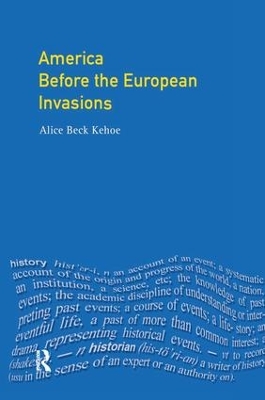 America Before the European Invasions by Alice Beck Kehoe