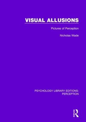 Visual Allusions: Pictures of Perception by Nicholas Wade