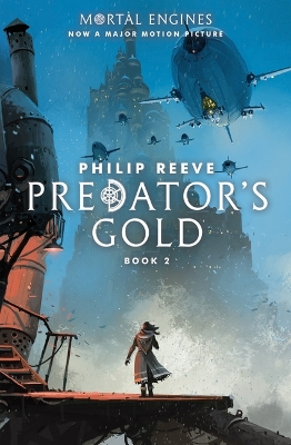 Predator's Gold (Mortal Engines #2) by Philip Reeve