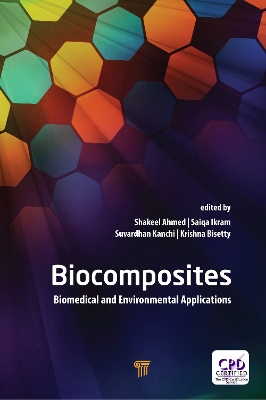 Biocomposites: Biomedical and Environmental Applications by Shakeel Ahmed
