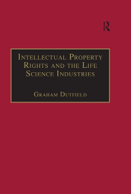 Intellectual Property Rights and the Life Science Industries: A Twentieth Century History by Graham Dutfield