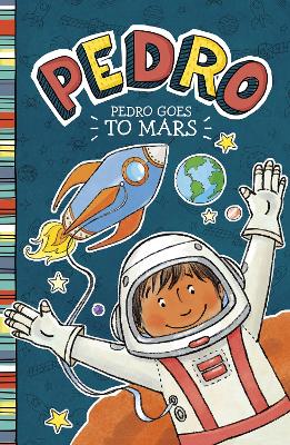 Pedro Goes to Mars by Fran Manushkin