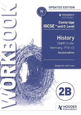 Cambridge IGCSE and O Level History Workbook 2B - Depth study: Germany, 1918–45 2nd Edition book