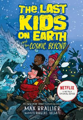 The Last Kids on Earth and the Cosmic Beyond (The Last Kids on Earth) by Max Brallier