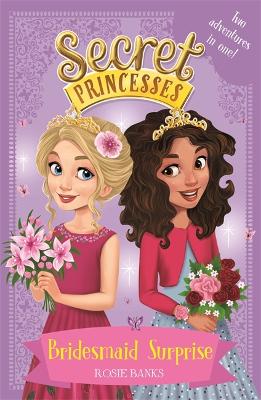 Secret Princesses: Bridesmaid Surprise book
