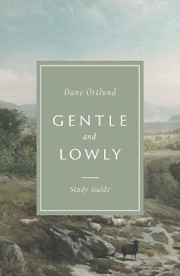 Gentle and Lowly Study Guide book