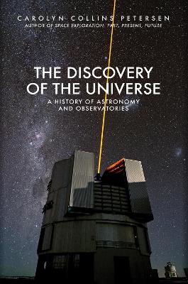 The Discovery of the Universe: A History of Astronomy and Observatories book