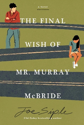 The Final Wish of Mr. Murray McBride: A Novel by Joe Siple