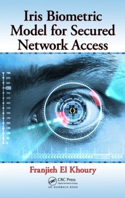Iris Biometric Model for Secured Network Access by Franjieh El Khoury