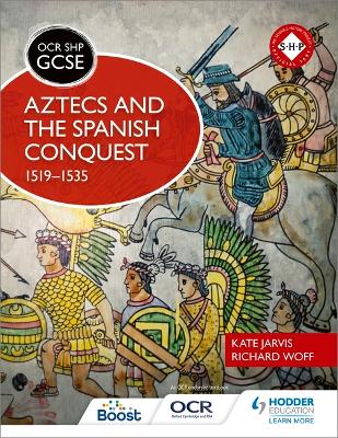 OCR GCSE History SHP: Aztecs and the Spanish Conquest, 1519-1535 book