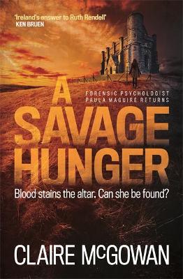 A Savage Hunger (Paula Maguire 4) by Claire McGowan