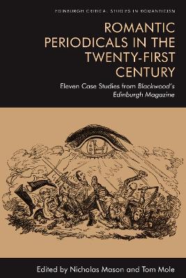 Romantic Periodicals in the Twenty-First Century: Eleven Case Studies from Blackwood's Edinburgh Magazine book