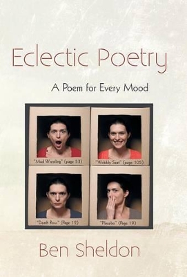 Eclectic Poetry: A Poem for Every Mood by Ben Sheldon