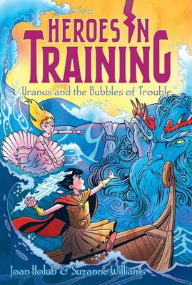 Heroes in Training #11: Uranus and the Bubbles of Trouble book