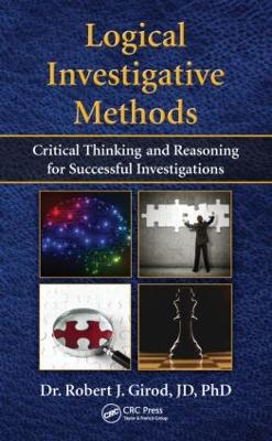 Logical Investigative Methods by Robert J. Girod