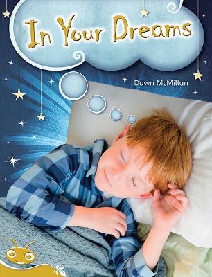 Bug Club Level 21 - Gold: In Your Dreams! (Reading Level 21/F&P Level L) book