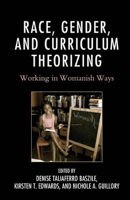 Race, Gender, and Curriculum Theorizing book