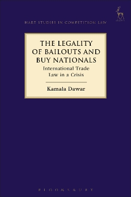 The Legality of Bailouts and Buy Nationals: International Trade Law in a Crisis book