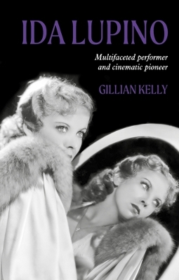 Ida Lupino: Multifaceted Performer and Cinematic Pioneer book