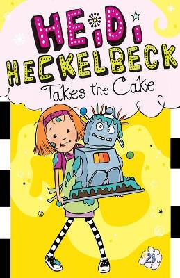 Heidi Heckelbeck Takes the Cake: Volume 28 book