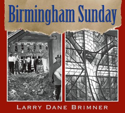 Birmingham Sunday by Larry Dane Brimner