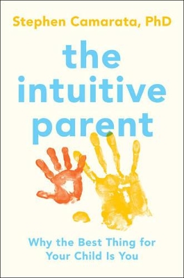 The Intuitive Parent by Stephen Camarata