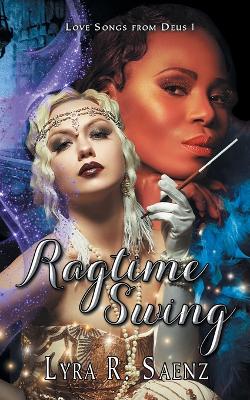 Ragtime Swing: A Nocturne Symphony Novel book