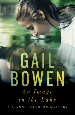 An Image in the Lake: A Joanne Kilbourn Mystery by Gail Bowen