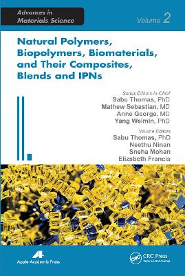 Natural Polymers, Biopolymers, Biomaterials, and Their Composites, Blends, and IPNs by Sabu Thomas