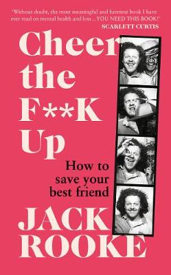 Cheer the F**K Up: How to Save your Best Friend book