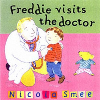 Freddie Visits the Doctor by Nicola Smee