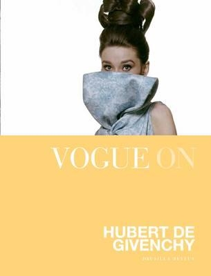 Vogue on: Hubert de Givenchy by Drusilla Beyfus