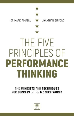 The Five Principles of Performance Thinking: The mindsets and techniques for success in the modern world book