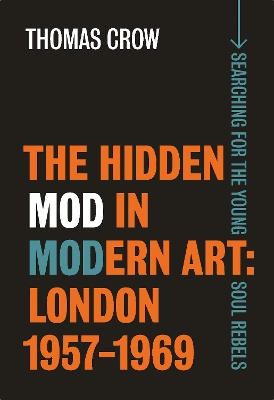 The Hidden Mod in Modern Art: London, 1957-1969 book