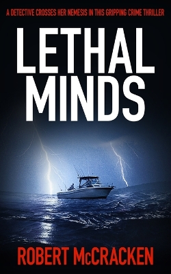 Lethal Minds: A detective crosses her nemesis in this gripping crime thriller book