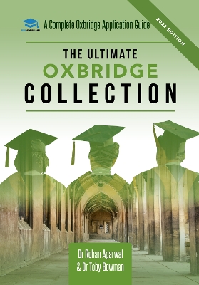 The Ultimate Oxbridge Collection: The Oxbridge Collection is your Complete Guide to Get into Oxford & Cambridge from choosing your College, writing your Personal Statement, Preparing for your Interview. For: Medicine | STEM | Humanities | Social Sciences book