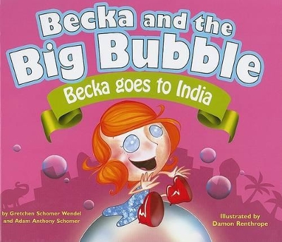 Becka and the Big Bubble: Becka Goes to India book