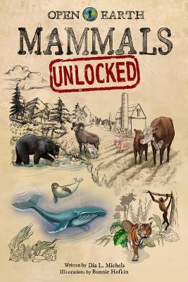 Mammals Unlocked by Dia L Michels