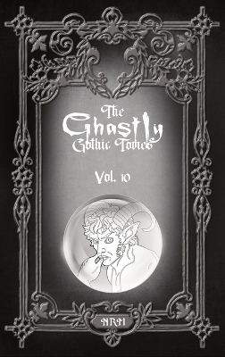 The Ghastly Gothic Tomes Vol. 10 book