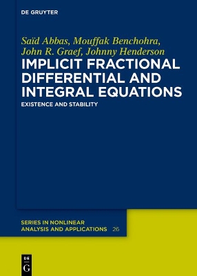 Implicit Fractional Differential and Integral Equations by Saïd Abbas