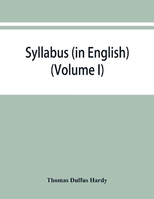 Syllabus (in English) of the documents relating to England and other kingdoms contained in the collection known as 