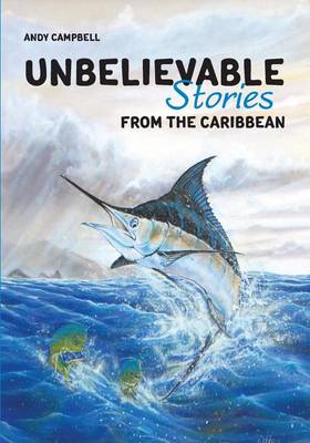 Unbelievable Stories from the Caribbean book